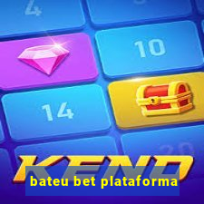 bateu bet plataforma